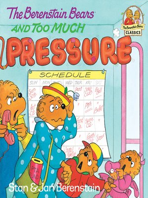 cover image of The Berenstain Bears and Too Much Pressure